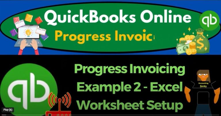 Progress Invoicing Example Progress Invoicing - Example 2 - Excel Worksheet Setup 1080 QuickBooks ...